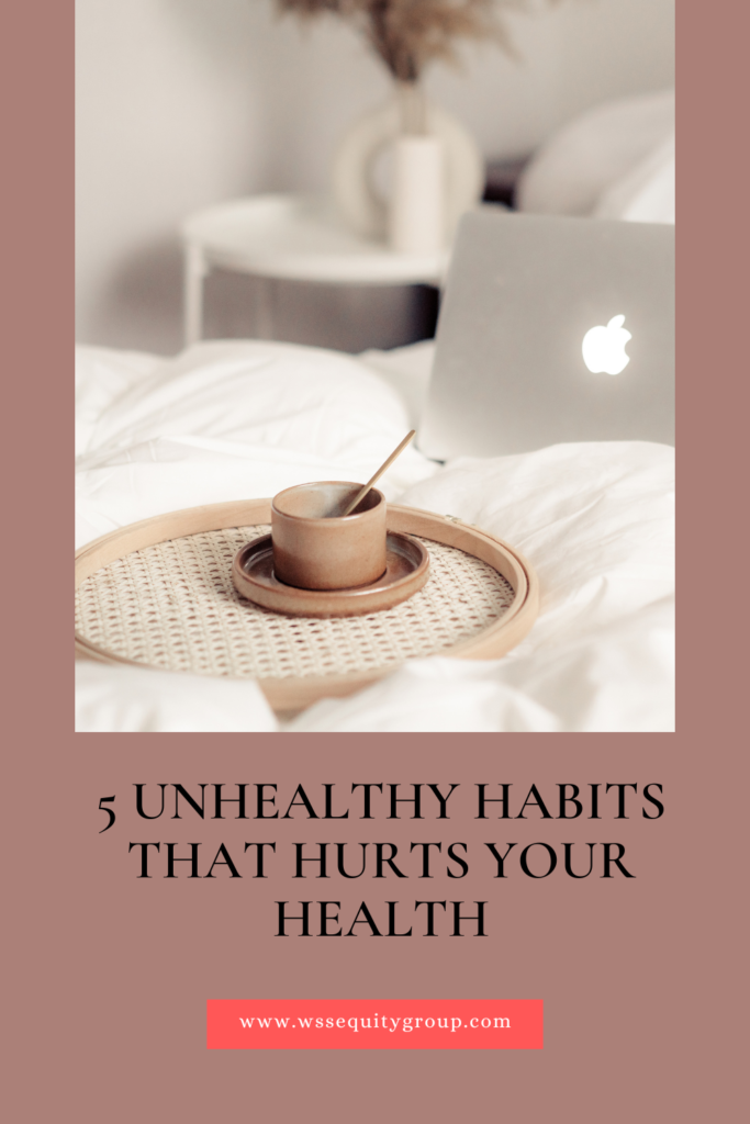 5 unhealthy habits that hurt your health