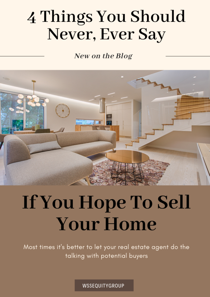 4 things you should never say if you hope to sell your home