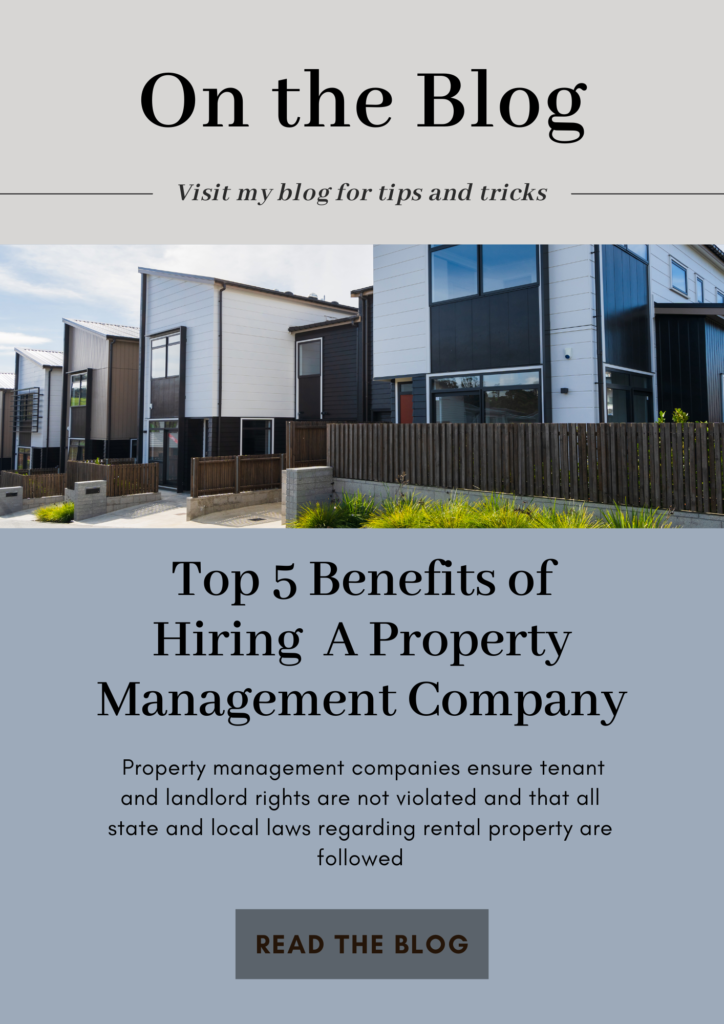 top 5 benefits of hiring a property management company for your real estate rentals