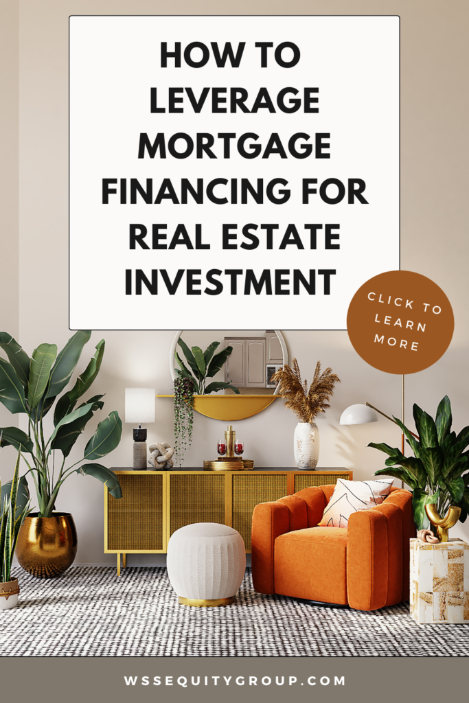 how to use mortgage financing to build real estate investment