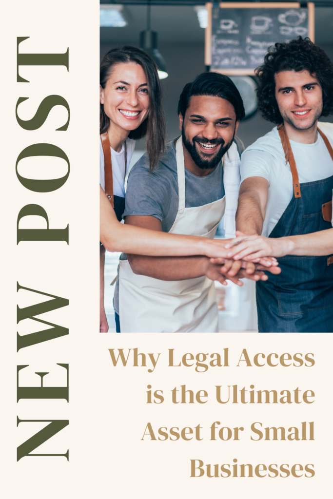 Why Legal Access is the Ultimate Asset for Small Businesses