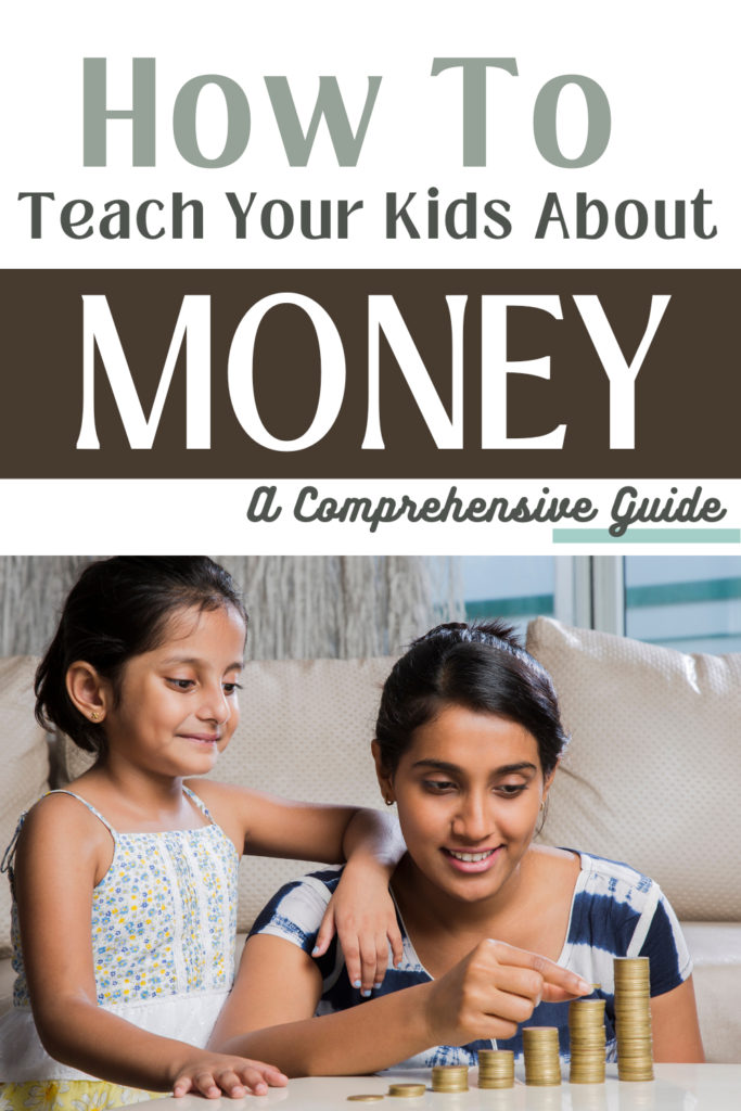 A Comprehensive Guide on Teaching Your Kids about Money