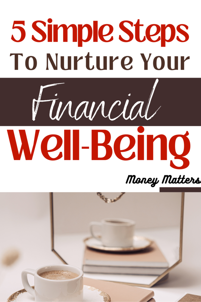 5 Simple Steps to Nurture Your Financial Well-Being